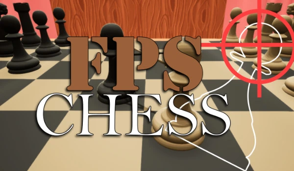 The FPS Chess Game